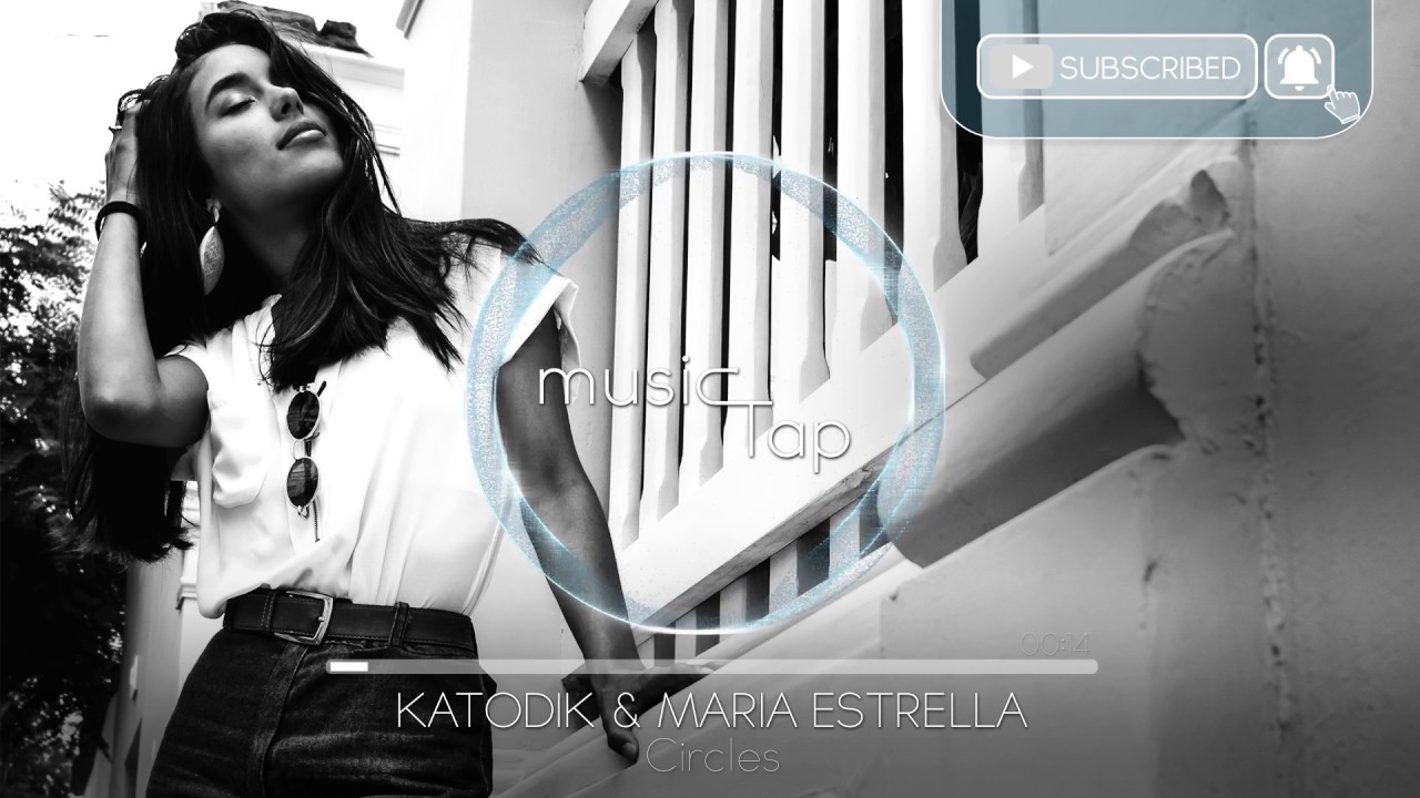Katodik & Maria Estrella - Circles