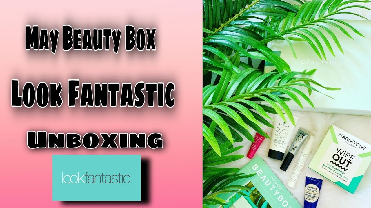 LOOK FANTASTIC MAY 2020 | SUBSCRIPTION UNBOXING