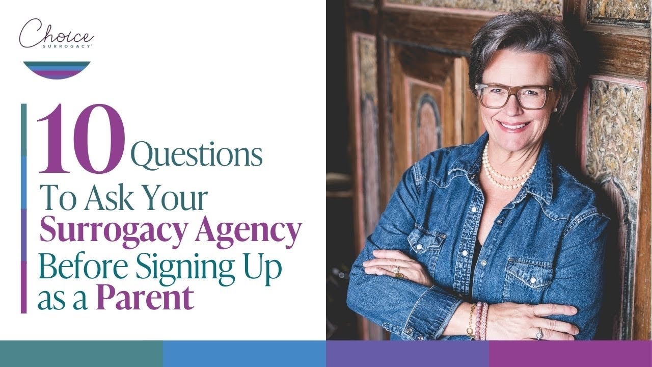 Don't Choose a Surrogacy Agency Without Asking These 10 Questions
