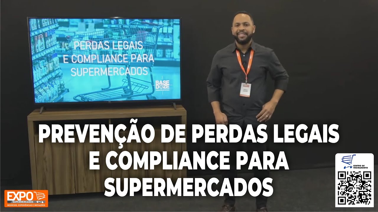 Prevenção de Perdas legais e Compliance para Supermercados - Fabio Muniz - BaseDoze Estratégica