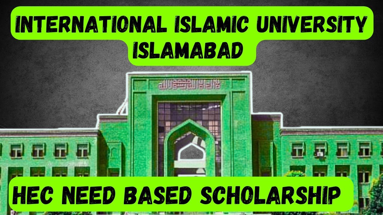 HEC Need Base Scholarship IIUI | International Islamic University Islamabad Scholarship