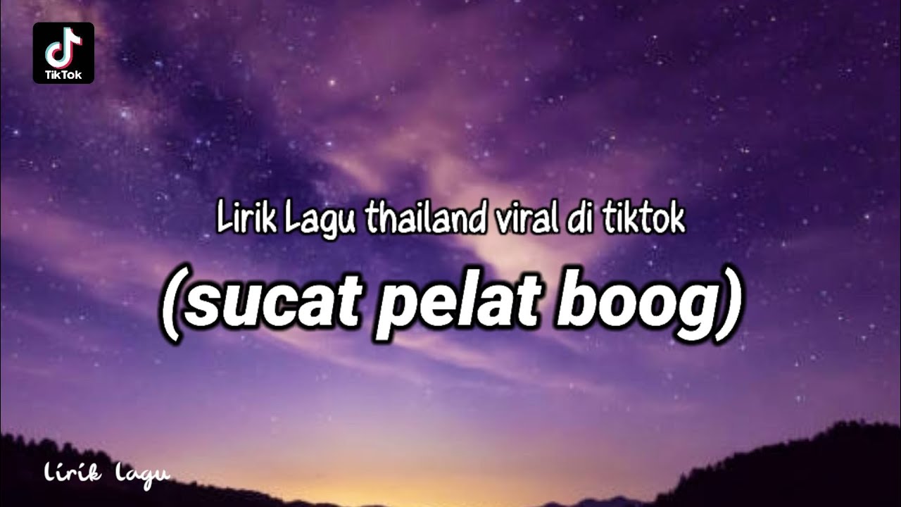 Lirik lagu Thailand - sucat pelat boog, viral di tiktok