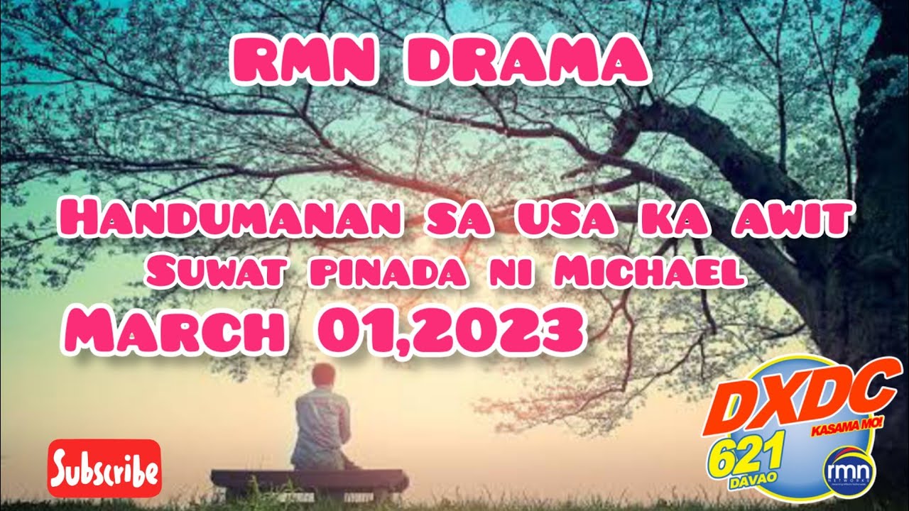 RMN DRAMA - HANDUMANAN SA USA KA AWIT - SUWAT PINADA NI MICHAEL - MARCH 01,2023