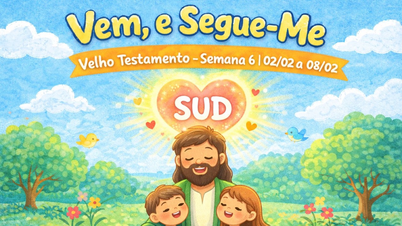 Vem, e Segue-Me | Velho Testamento | Semana 6 | 02/02 a 08/02
