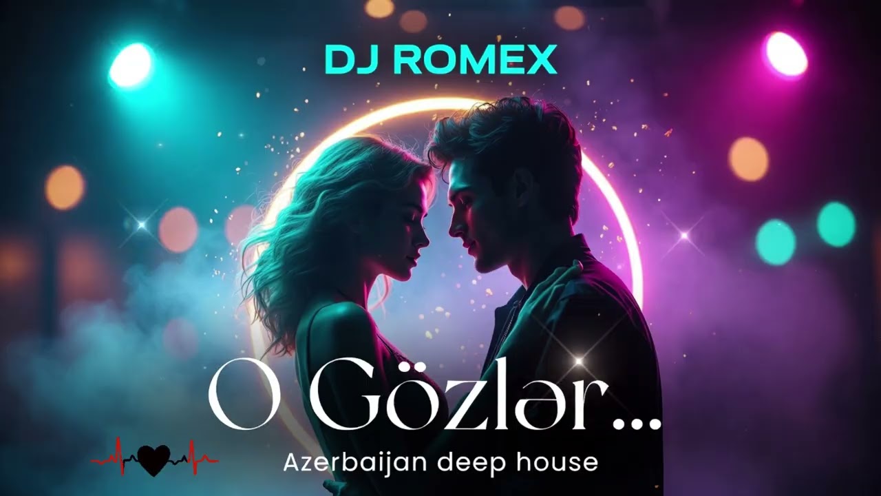 DJ Romex &ndash; O G&ouml;zlər (Original Mix 2026) 🔥