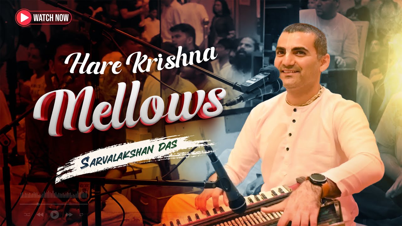 Sarvalakshan Das | Hare Krishna Mellows