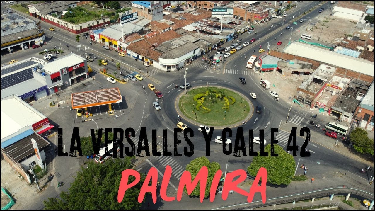 🔴La Versalles y Calle 42 de Palmira, antes y ahora. 🌴🌴Avance #1