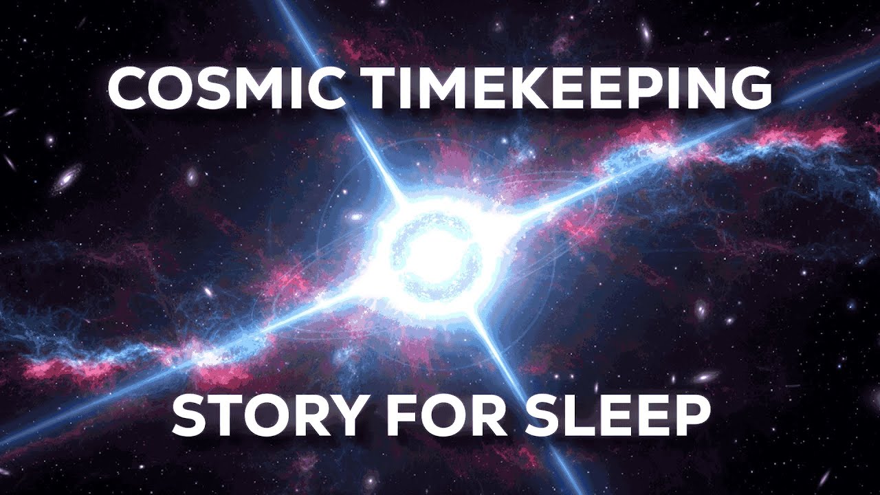 Cosmic Timekeeping: How t Became Nature's Most Accurate Clocks | Story For Sleep