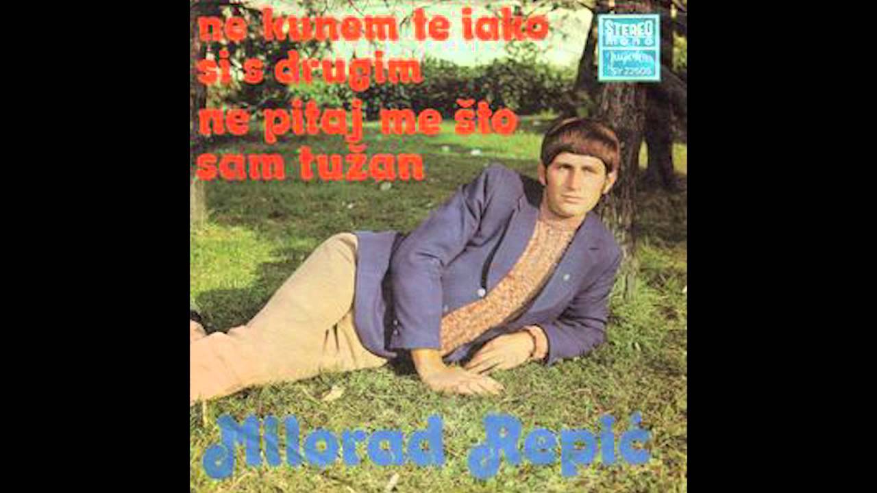Milorad Repic - Ne pitaj me sto sam tuzan - ( Audio 1973 )