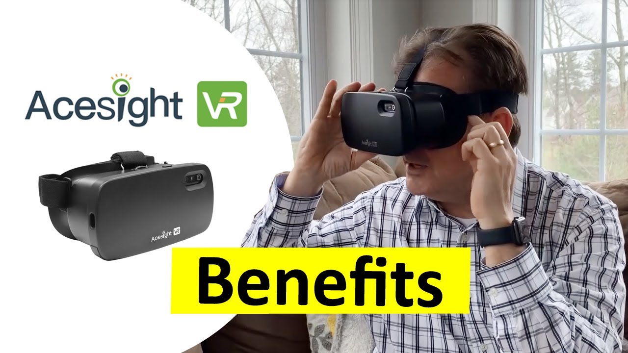 Electronic glasses for Low Vision - Acesight VR Introduction: Benefits