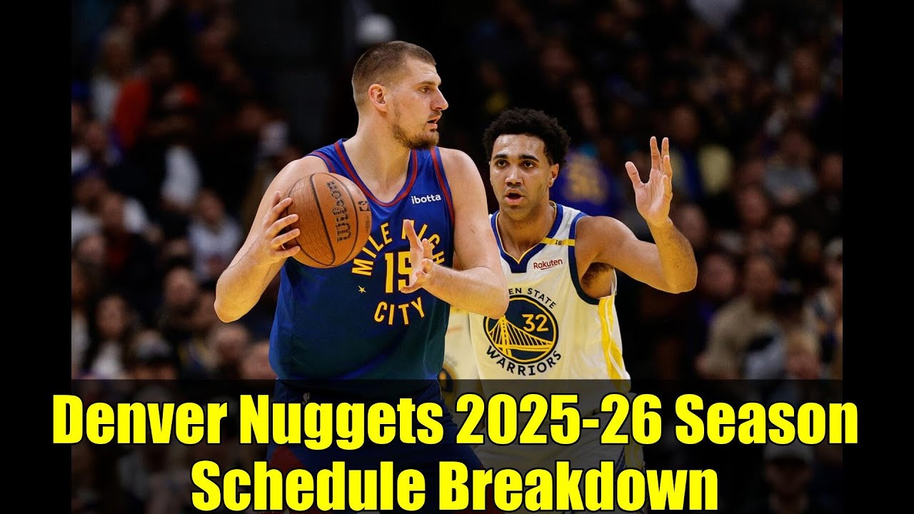 Denver Nuggets 2025-26 Season Schedule Breakdown