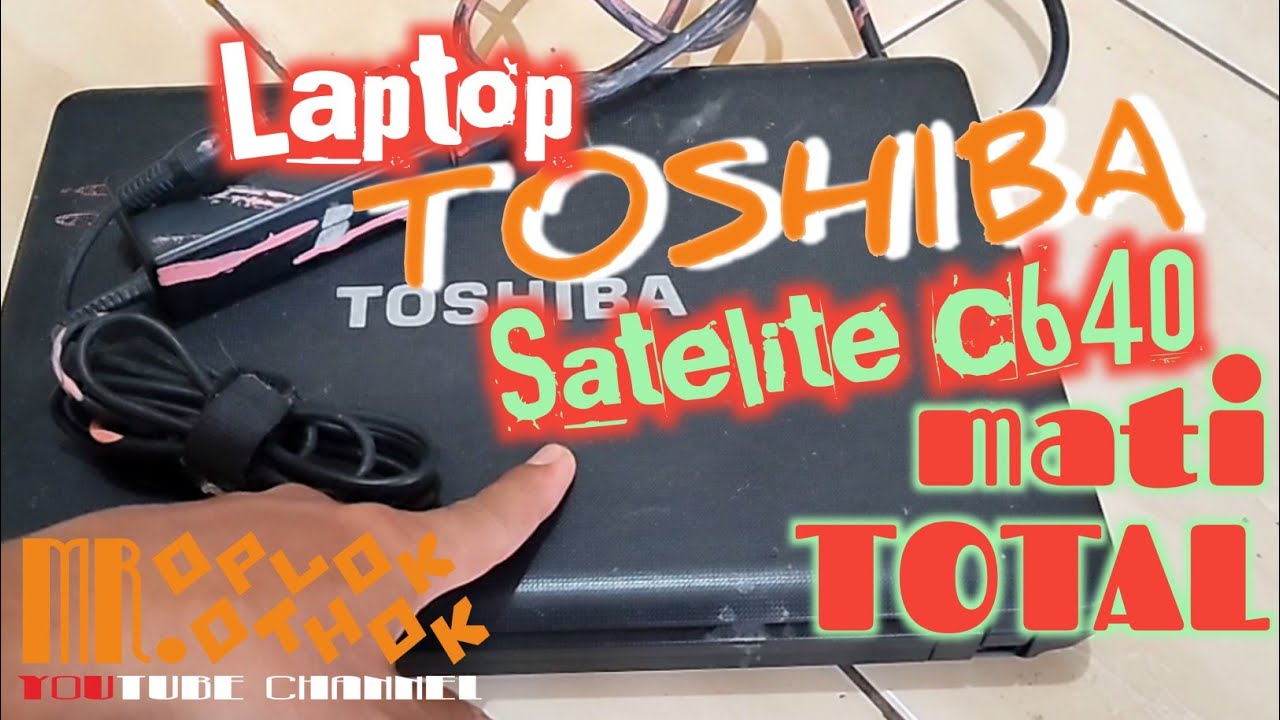 Ноутбук TOSHIBA SATELLITE C640 полностью мертв @mroplok-othok2888