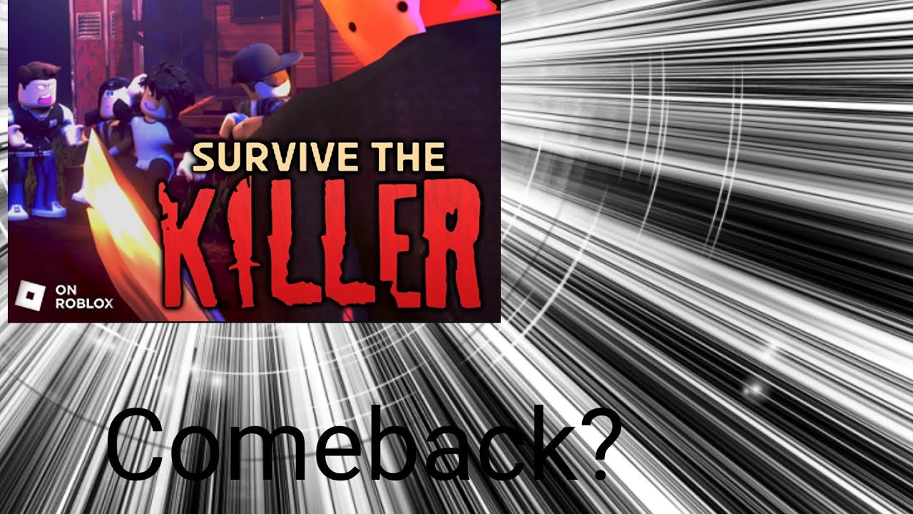 Survive the Killer COMEBACK?!