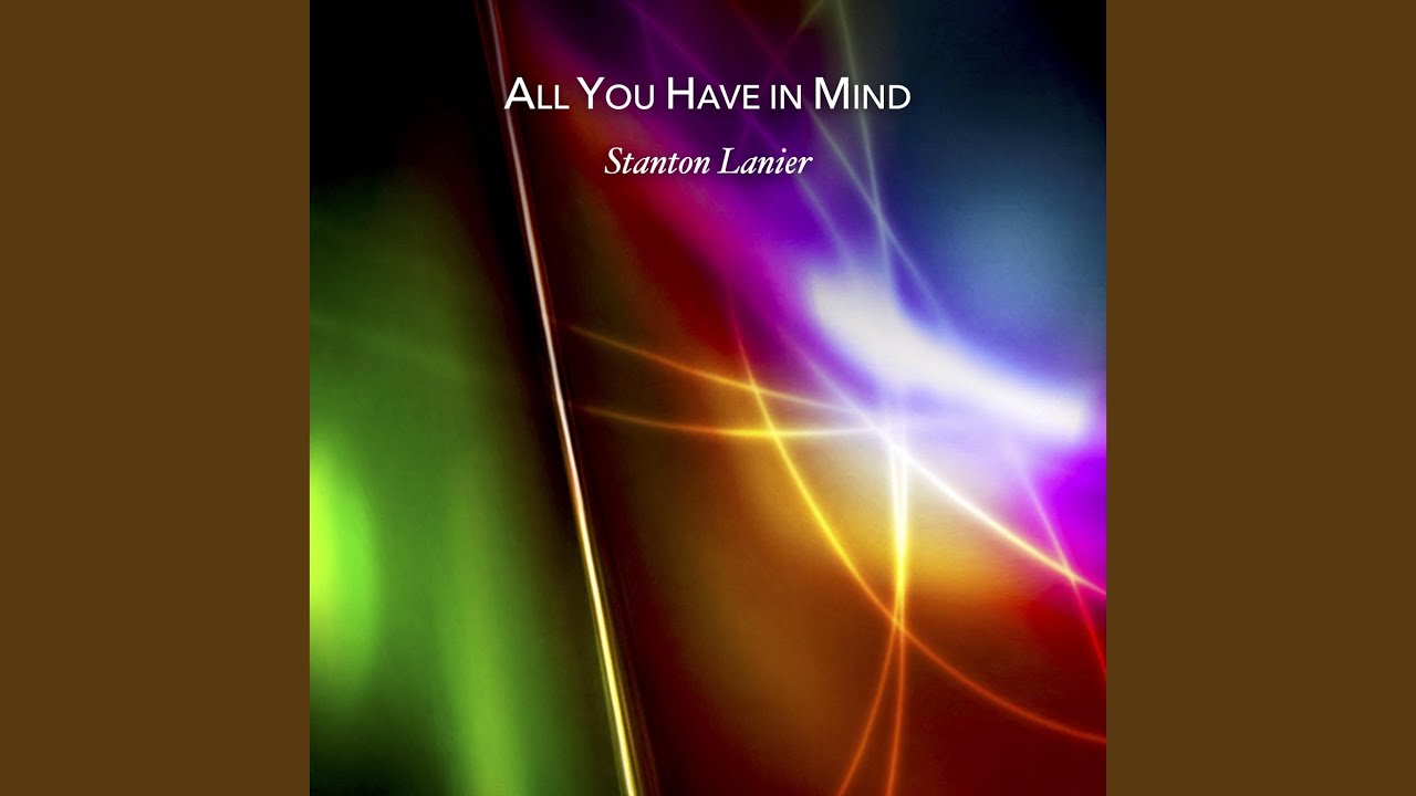 All You Have in Mind
