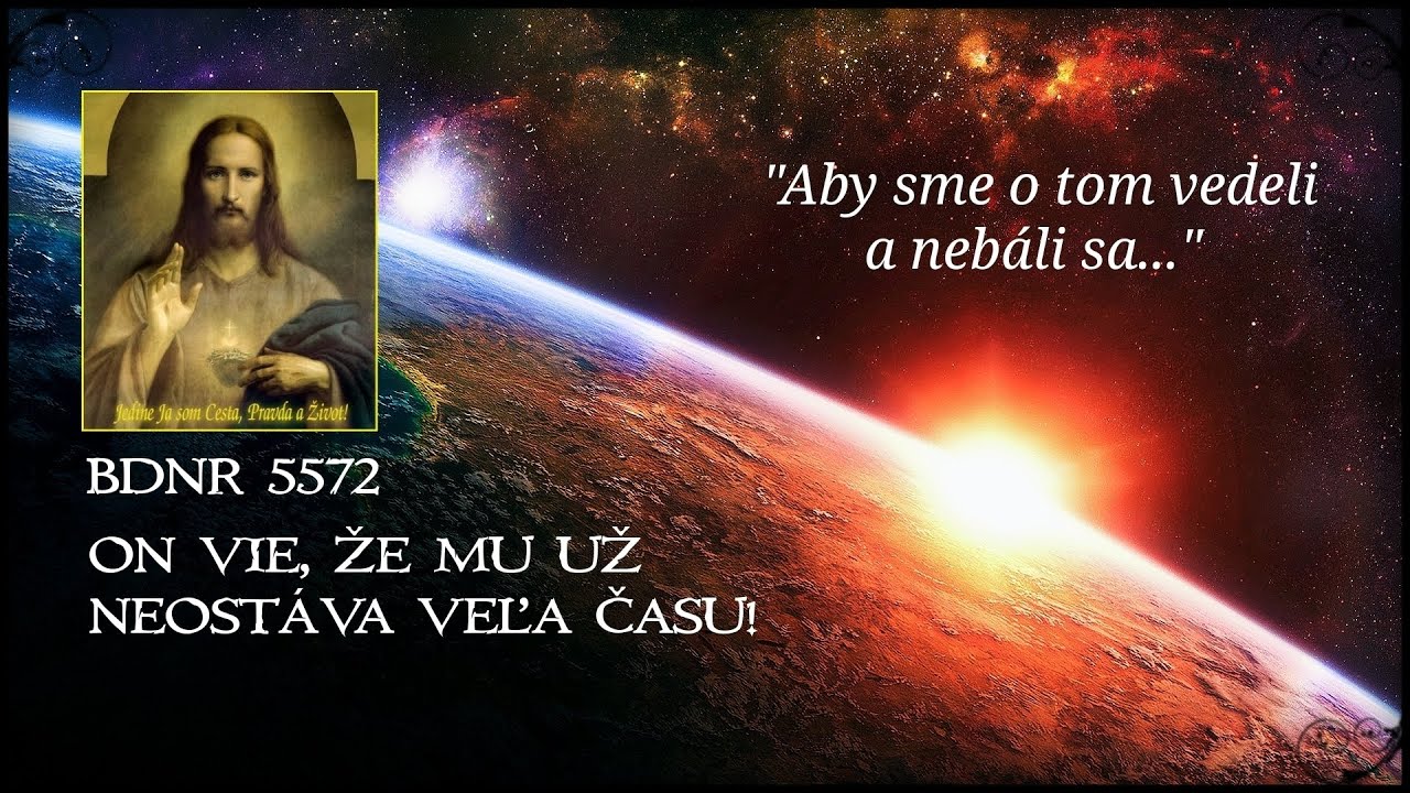 Bertha Dudde 5572 On vie, že mu už neost&aacute;va veľa času!