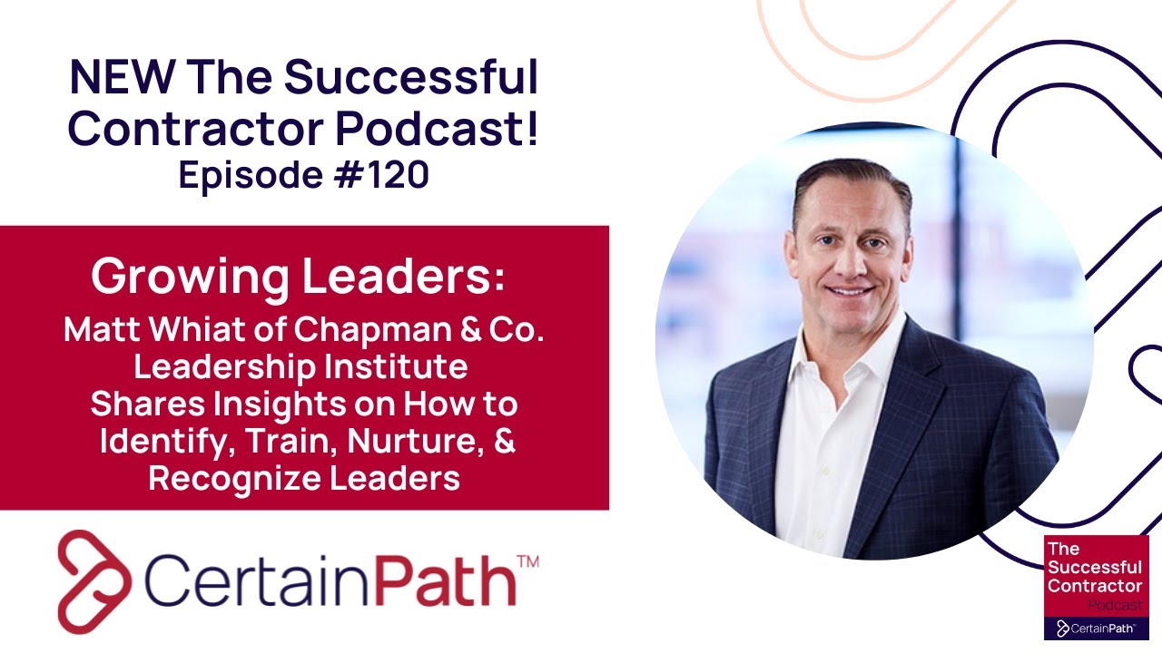 Growing Leaders: Matt Whiat (Chapman & Co. Leadership) on Identifying, Training, & Nurturing Leaders