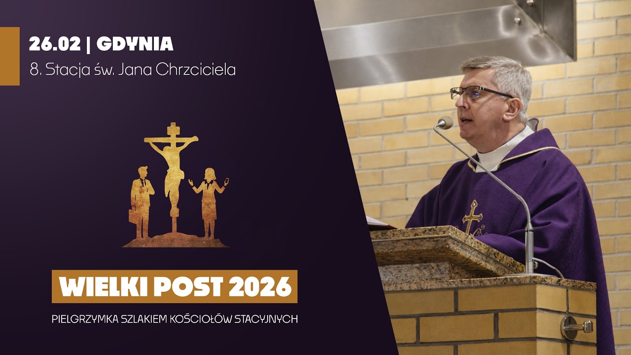8. Stacja św. Jana Chrzciciela, Gdynia | Homilia ks. Piotra Dobka