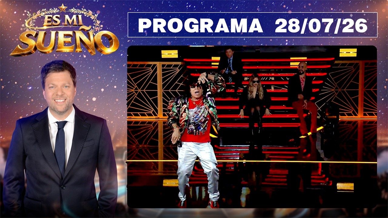 ES MI SUE&Ntilde;O - Programa 28/07/26