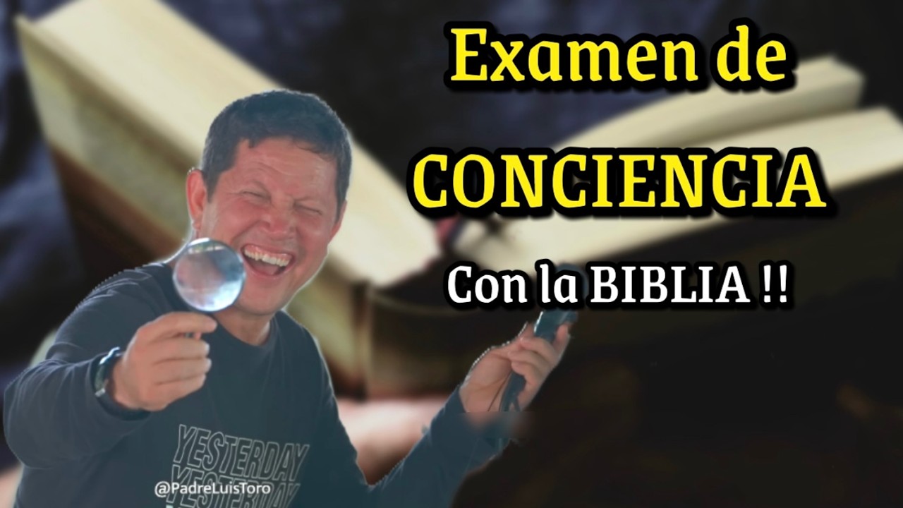 Padre Luis Toro - ¡ ALERTA !🚨 Haz un Examen de CONCIENCIA con la BIBLIA 📖🔍