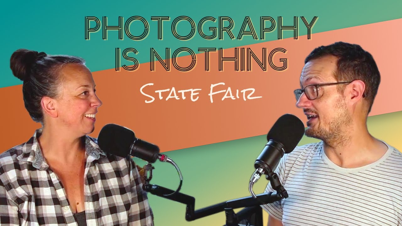 State Fair - Photography is Nothing with Zach Dobson & Courtney McCracken