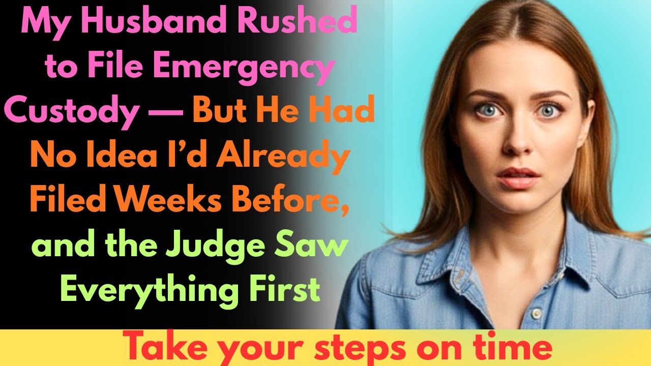 My Husband Filed Emergency Custody — He Didn’t Know I’d Filed First