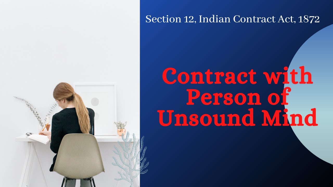 Contract with Person of Unsound Mind I Section 12 of Indian Contract Act, 1872