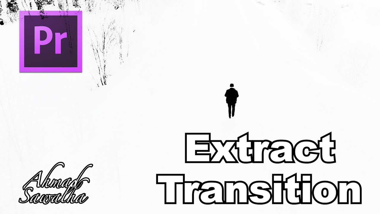 ترانزيشن سهل وجميل في أدوبي بريمير | Extract Transition in Adobe Premiere Pro