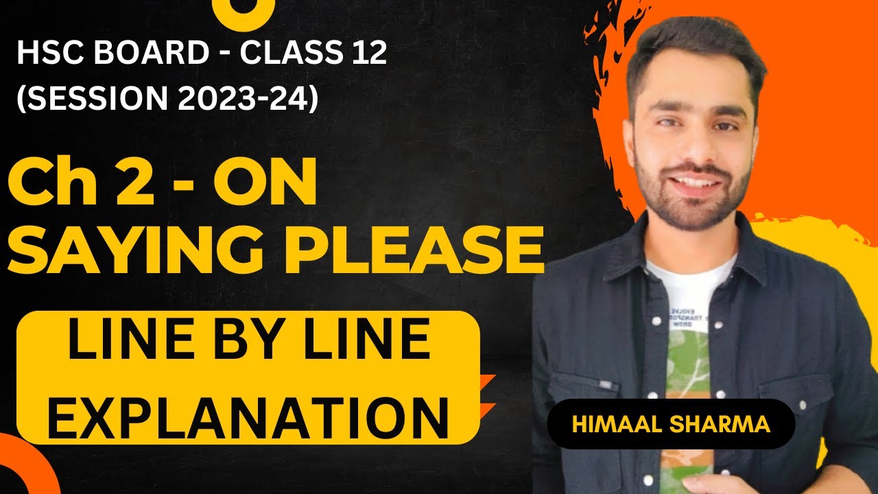 HSC 12 - Ch 2 - ON SAYING PLEASE // Line By Line Explanation