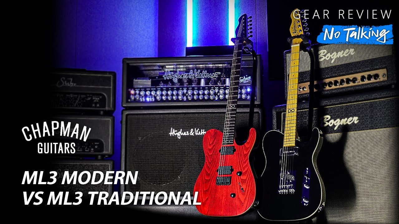 Chapman Standard Series ML3 Traditional VS ML3 Modern Review (No Talking)