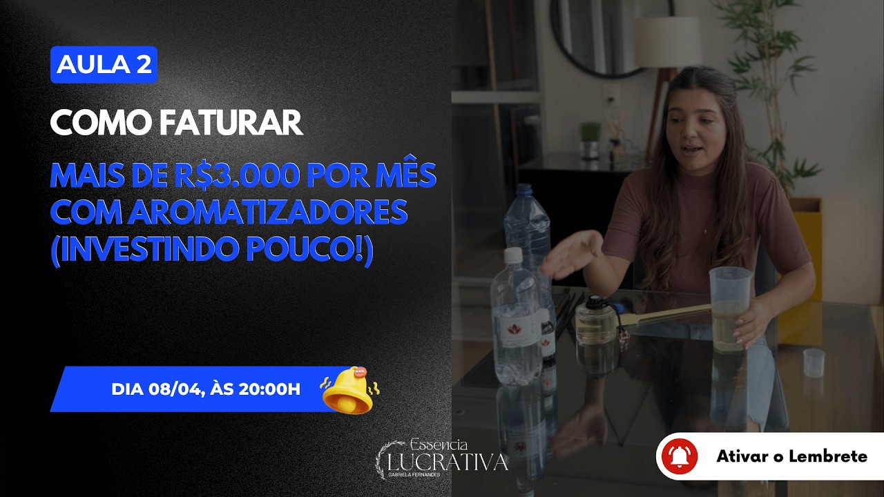 Aula 2   Como Faturar + R$3.000 por Mês com Aromatizadores, Investindo Pouco!