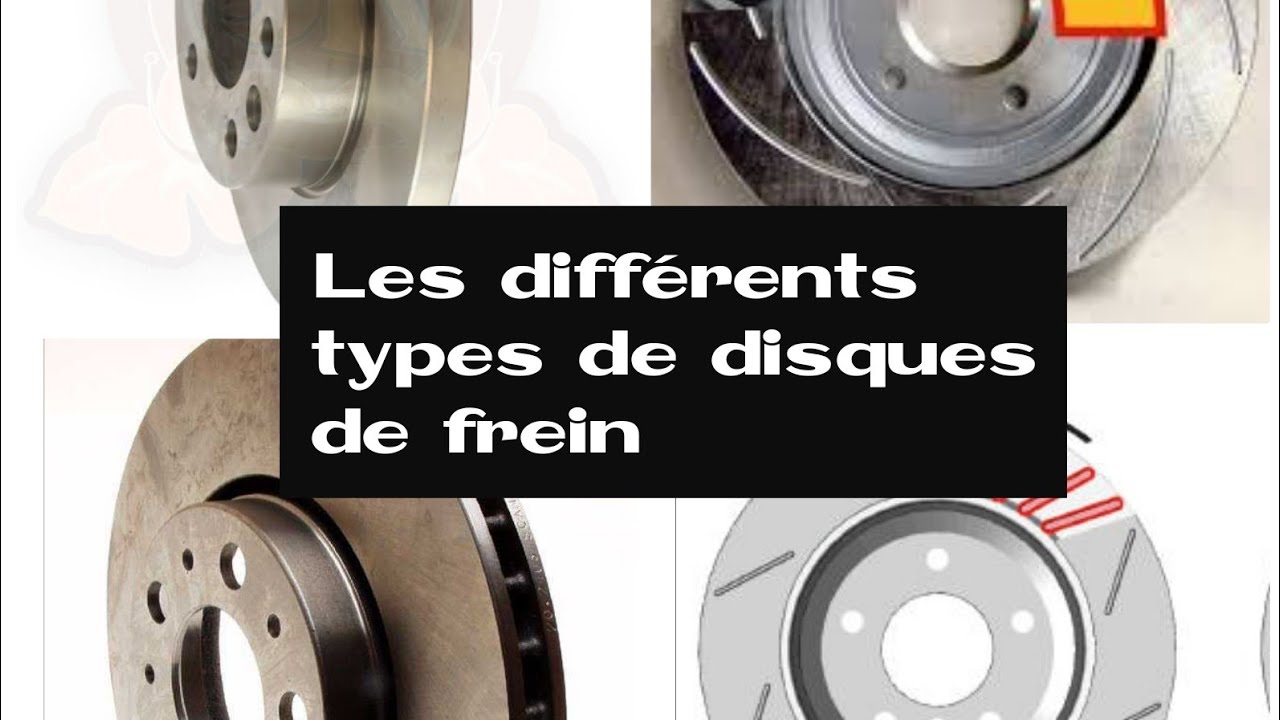 Les différents types de disque de frein