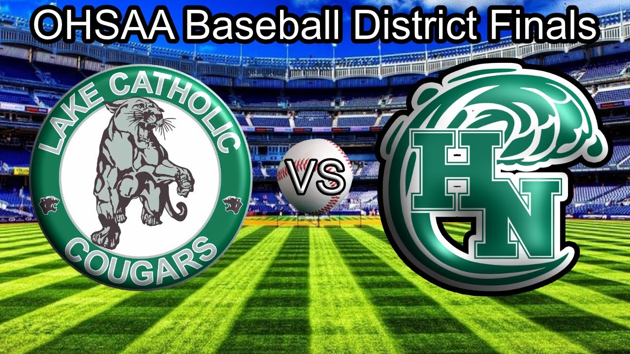 Lake Catholic Vs Holy Name Baseball OHSAA Tournament District Final: May 29, 2025