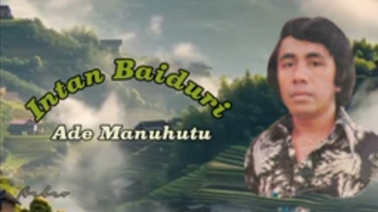 INTAN BAIDURI - Ade Manuhutu (+lirik)