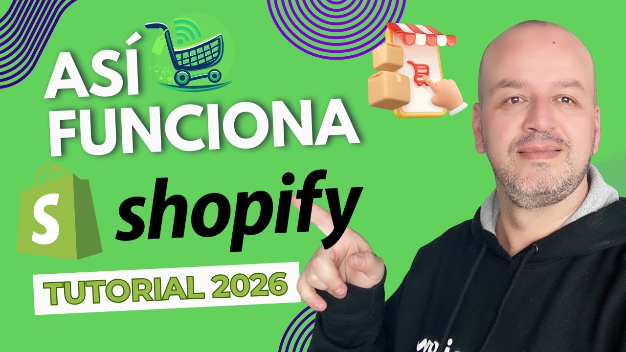 Shopify: Tutorial En Español 2026 - ¿Cómo Funciona Shopify?