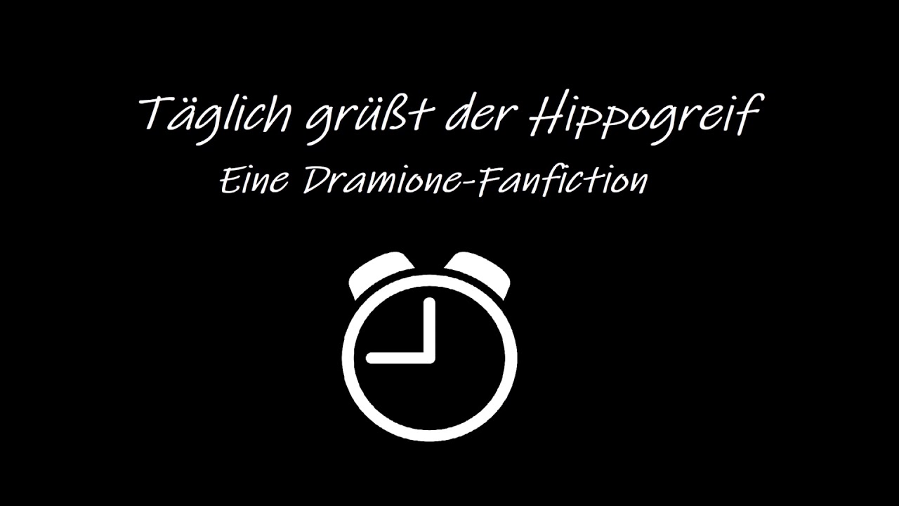 Täglich grüßt der Hippogreif | Draco & Hermine I Harry Potter Fanfiktion | KOMPLETT