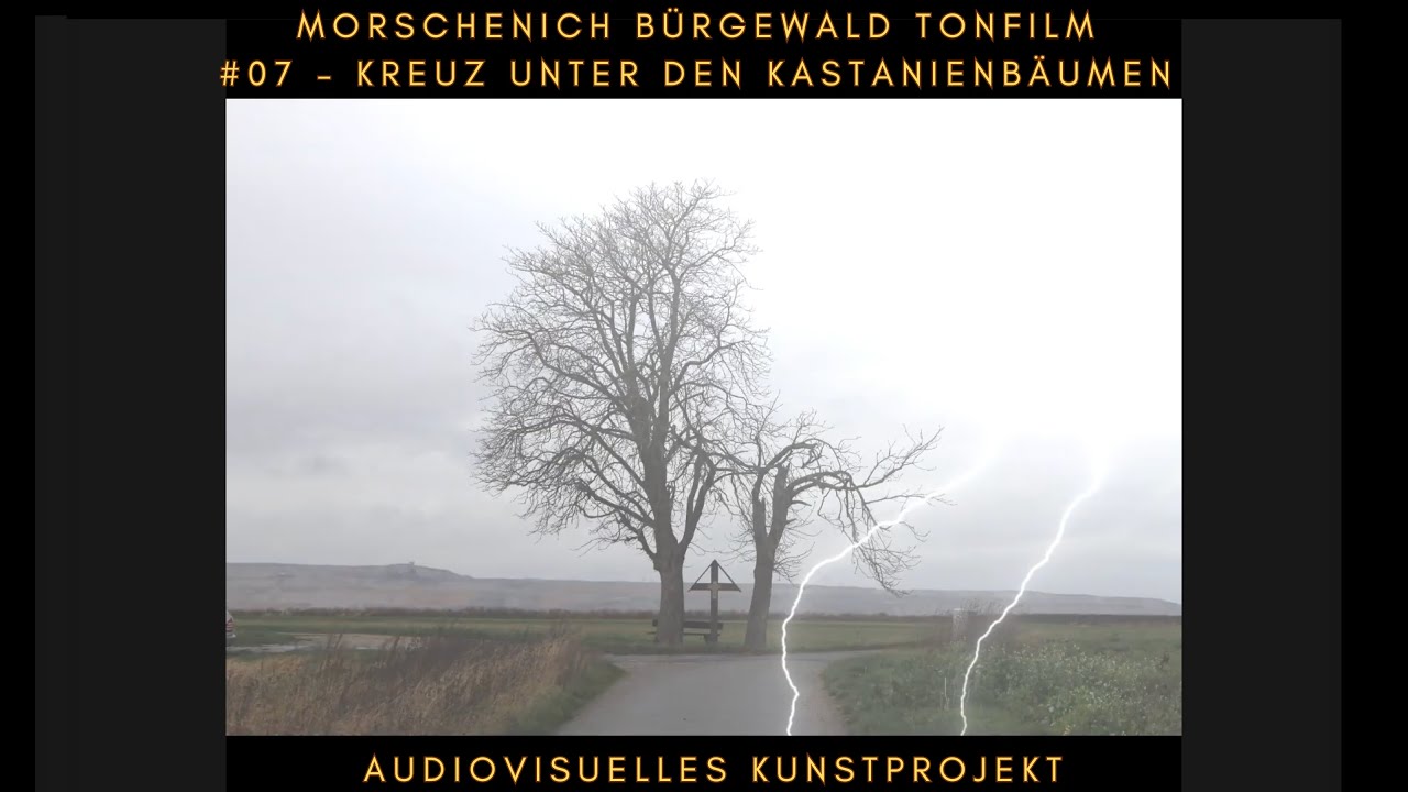 Morschenich B&uuml;rgewald Tonfilm #07 &ndash; Kreuz unter den Kastanienb&auml;umen  | Audiovisuelles Kunstprojekt