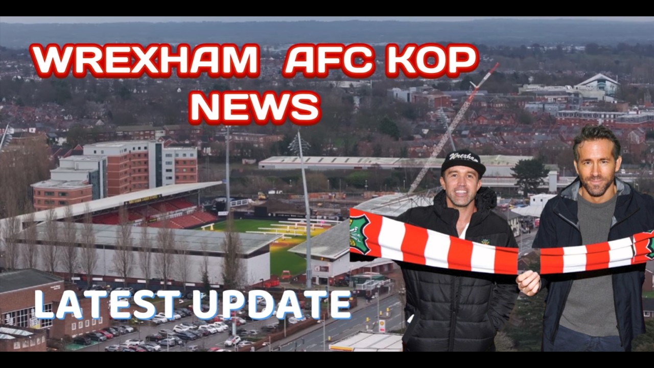 WREXHAM AFC KOP CONSTRUCTION NEWS