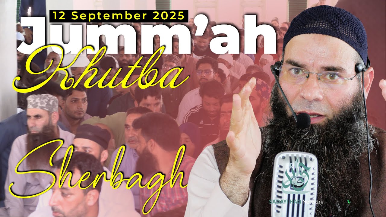 Molana Mushtaq Ahmad Veeri || Jumu'a Khutba || 12 September 2025 || JAH Sherbagh