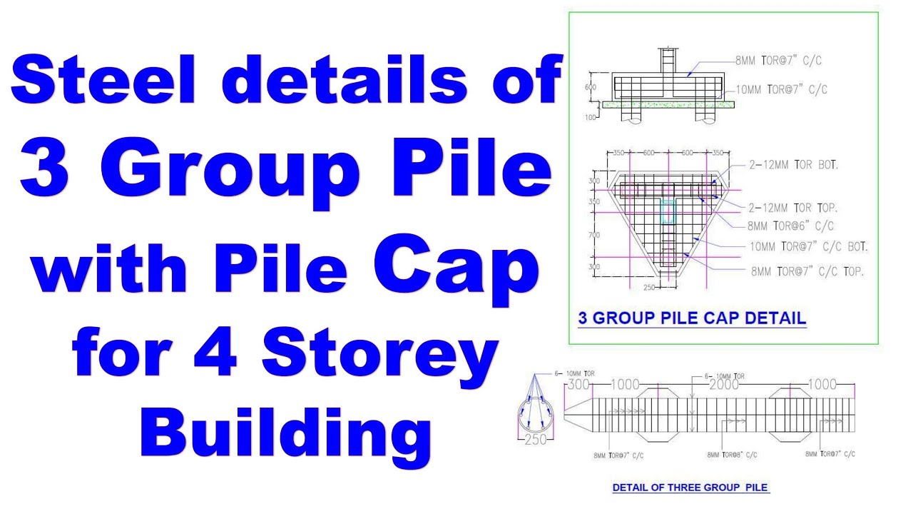 Steel details of 3 Group Pile with Pile Cap for 4 Storey Building | पाइल में क्या सरिया देना है?