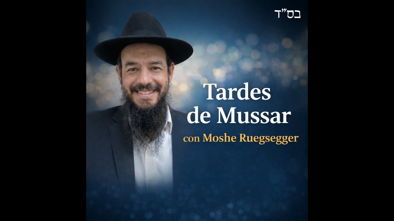 Tardes de Mussar con R. Moshe Ruegsegger   16/02/2026                    #torah #mussar #judaismo