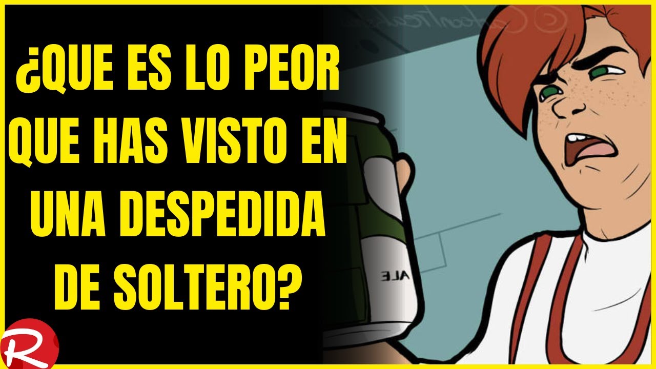 ¿Qué es lo peor que has presenciado en una despedida de soltero?