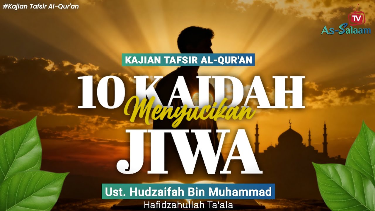 KAJIAN TAFSIR AL-QUR'AN|Ust. Hudzaifah Bin Muhammad|10 Kaidah Menyucikan Jiwa