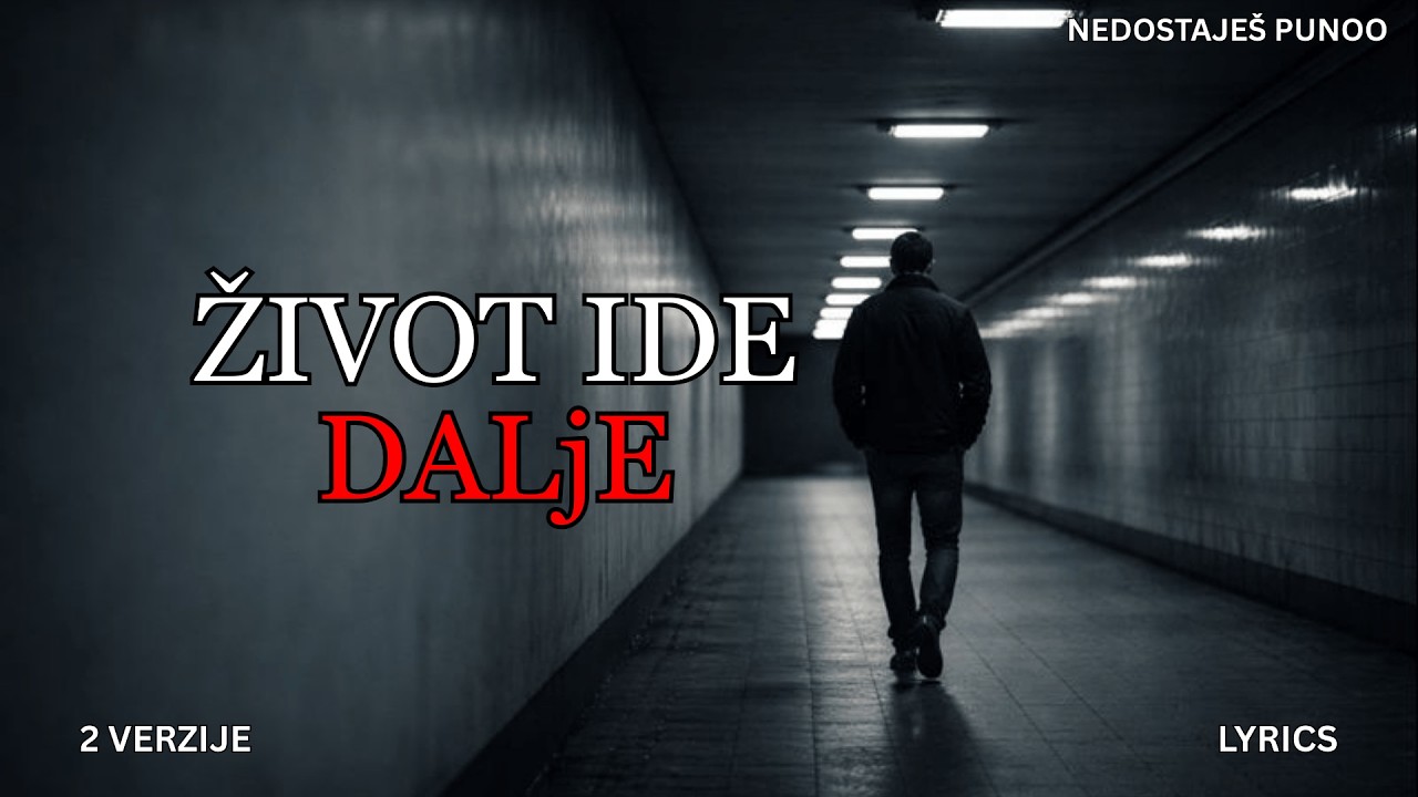 ŽIVOT IDE DALJE – Ako ti je dobro, neka bude | Tužna balada (Tekst Pesme) 💔