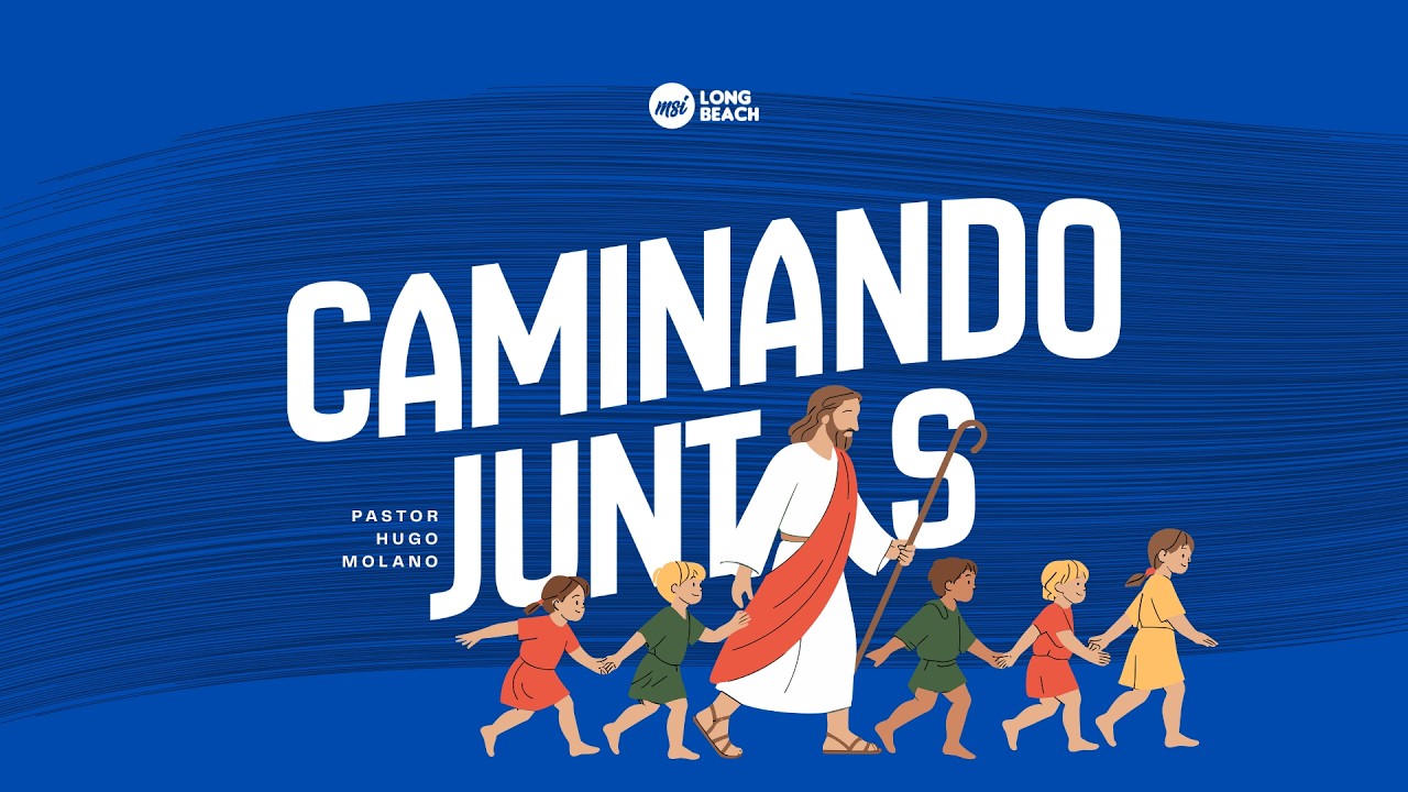 Caminando Juntos | MSI Long Beach | 2-11-26