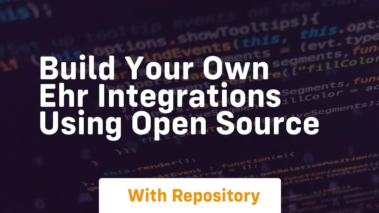 build your own ehr integrations using open source