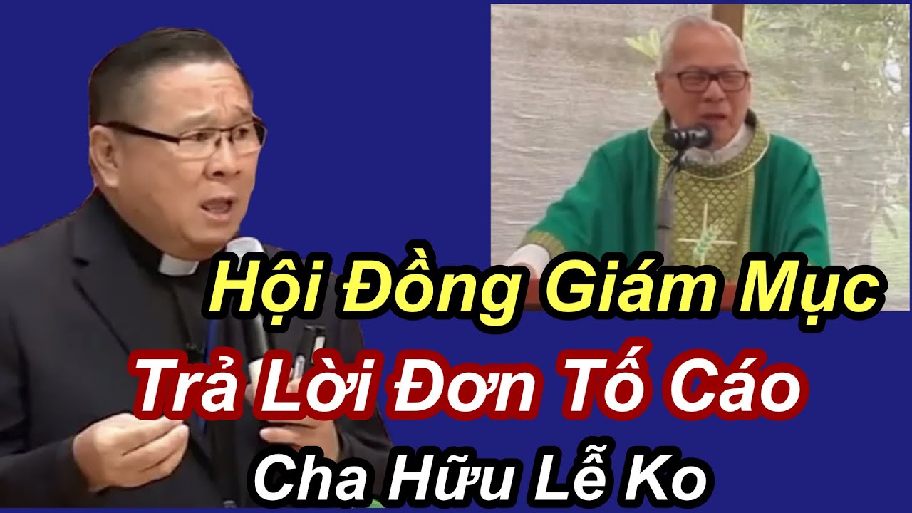 Hội Đồng Giám Mục Trả Lời Đơn Tố Cáo Cha Hữu Lễ Không - Cha Nguễn Khắc Hy