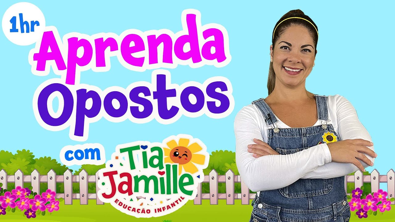 Opostos com Tia Jamille - Educação Infantil - Vídeo Educativo - Música Infantil - Aprenda Brincando