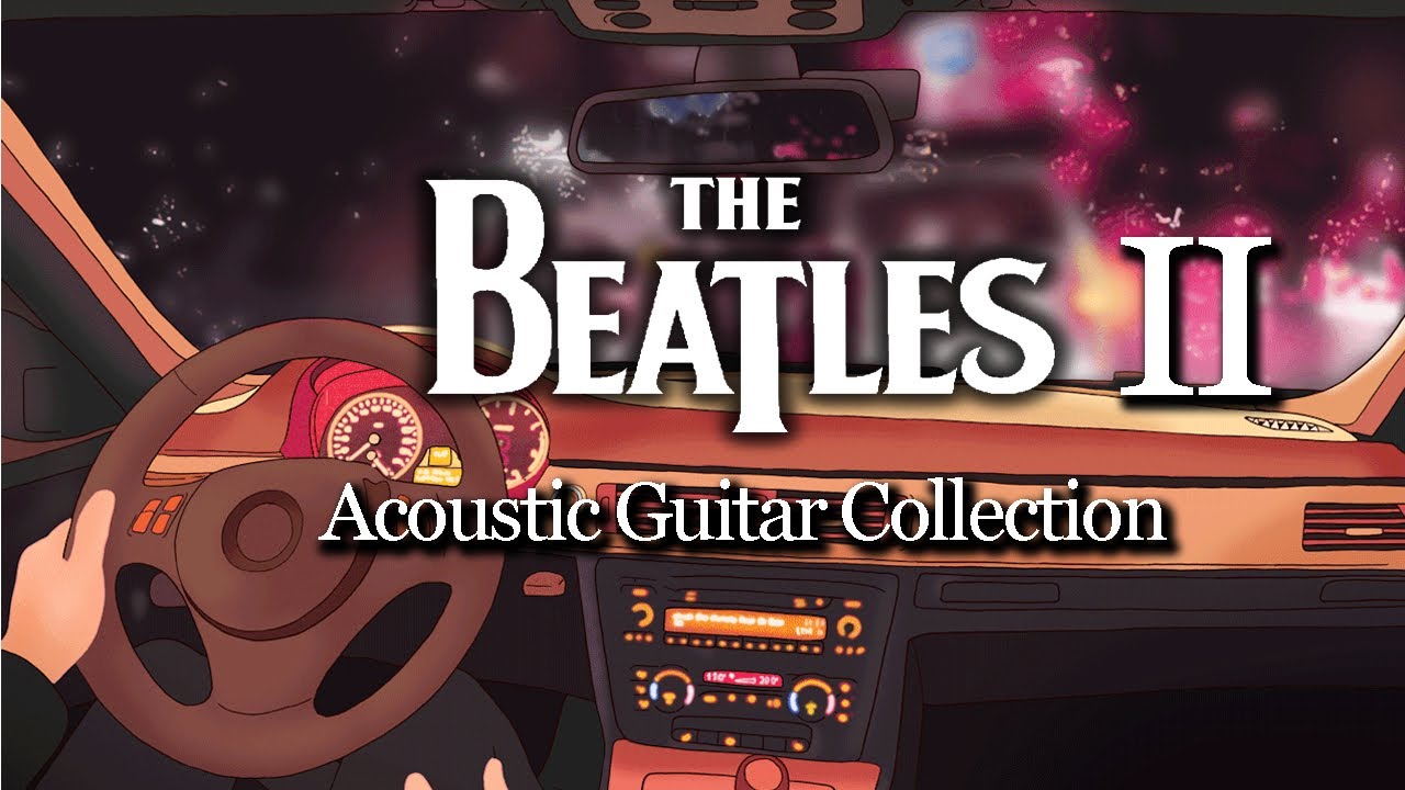 The Beatles Acoustic Guitar Collection Vol.2 - 1h Relaxing Music for Reading/Studying