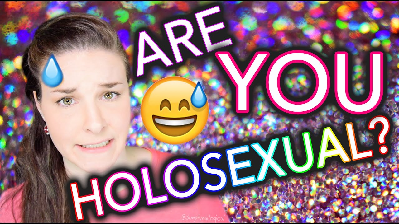 Are you HOLOsexual? / What's a holo?