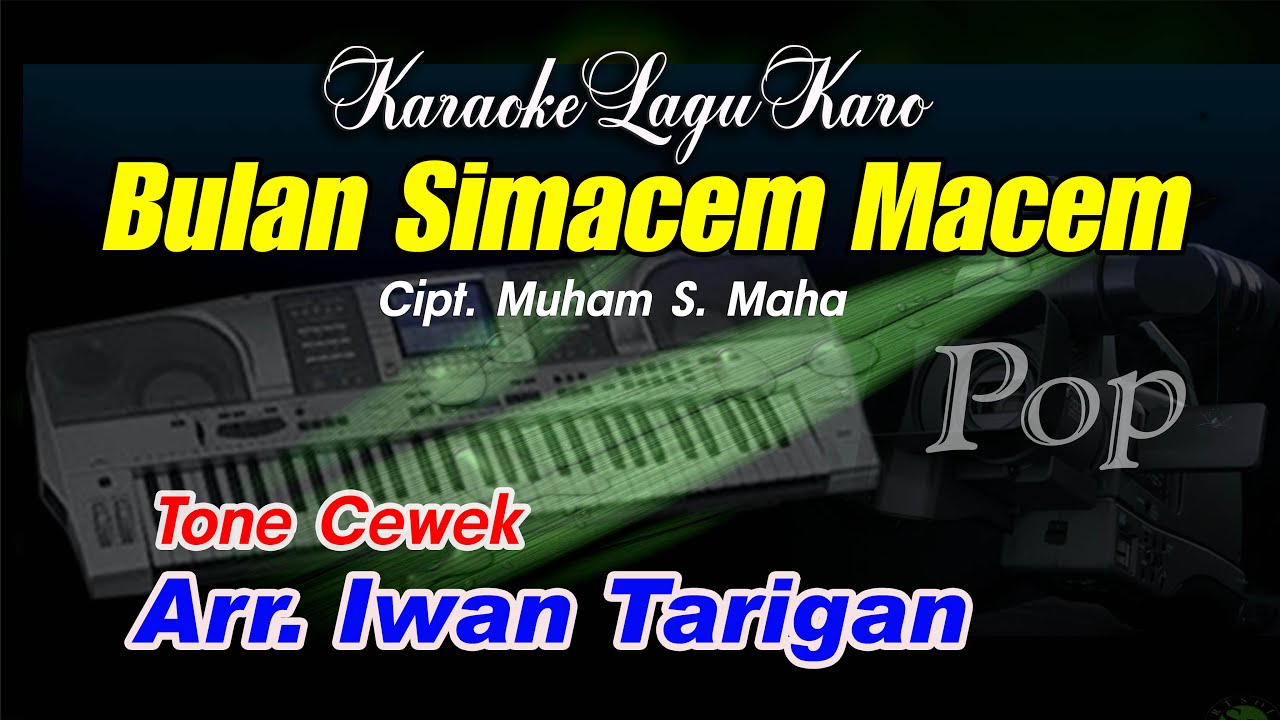 Karaoke Lagu Karo Bulan Simacem Macem Tone Cewek